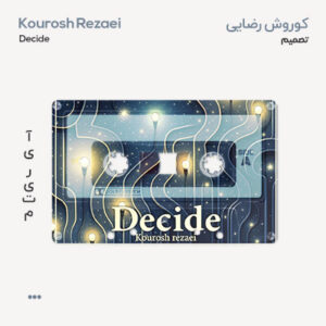 کوروش رضایی Decide